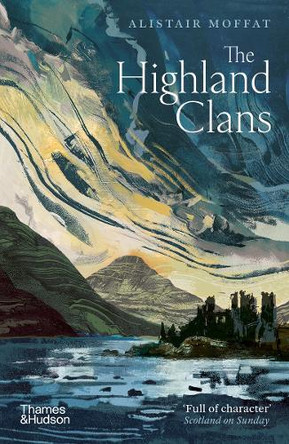 The Highland Clans Alistair Moffat 9780500298282
