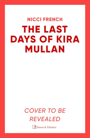 The Last Days of Kira Mullan Nicci French 9781398524170