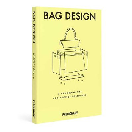 Fashionary Bag Design: A Handbook for Accessories Designers by Fashionary