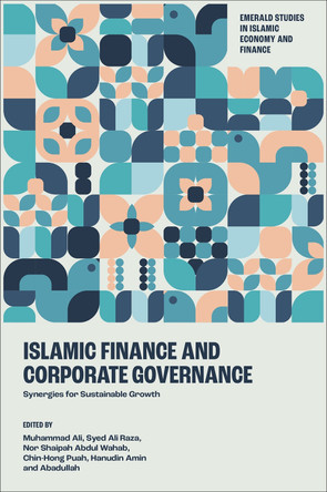 Islamic Finance and Corporate Governance: Synergies for Sustainable Growth Muhammad Ali 9781836623472