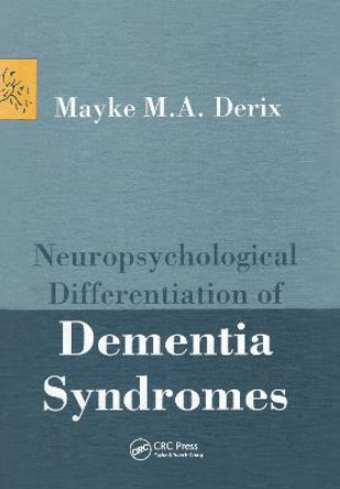 Neuropsychological Differentiation of Dementia Syndromes by M.M.A. Derix