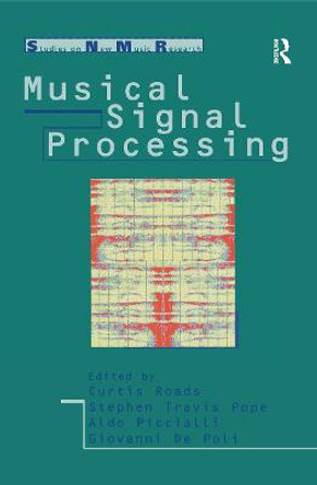 Musical Signal Processing by Curtis Roads