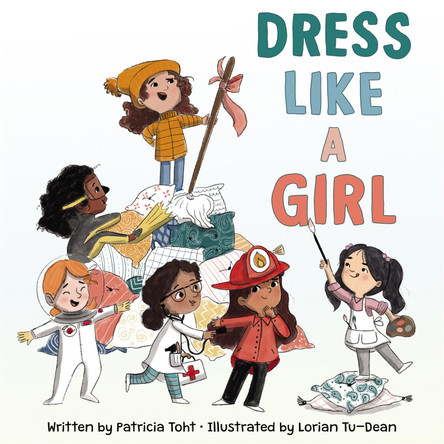 Dress Like a Girl by Patricia Toht 9780062798923 [USED COPY]