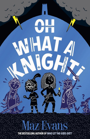 Oh What a Knight! by Maz Evans 9781913696894 [USED COPY]