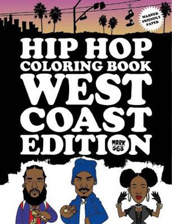 Hip Hop Coloring Book: West Coast Edition by Mark 563