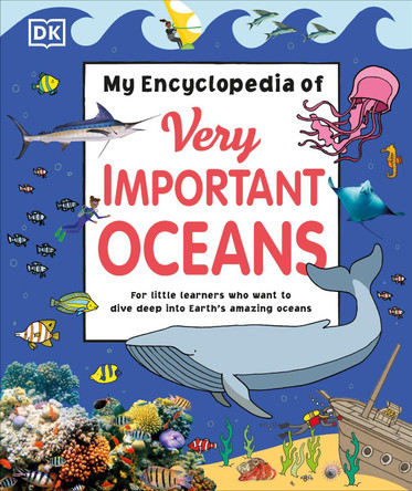 My Encyclopedia of Very Important Oceans by DK 9780241485774 [USED COPY]