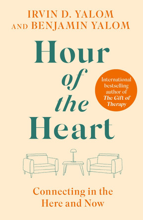 Hour of the Heart: Connecting in the Here and Now by Irvin Yalom 9780349436722
