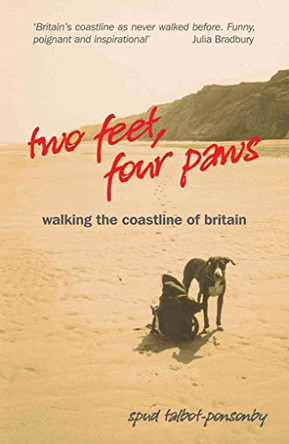 Two Feet, Four Paws: Walking the Coastline of Britain by Spud Talbot-Ponsonby 9781840247381 [USED COPY]