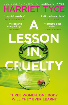 A Lesson in Cruelty: The propulsive new thriller from the bestselling author of Blood Orange by Harriet Tyce 9781472280152 [USED COPY]