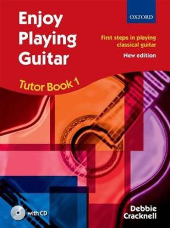 Enjoy Playing Guitar Tutor Book 1 + CD: First steps in playing classical guitar by Debbie Cracknell