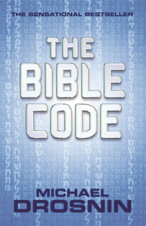 The Bible Code by Michael Drosnin 9780752809328 [USED COPY]