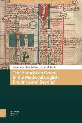 The Franciscan Order in the Medieval English Province and Beyond by Patrick Zutshi