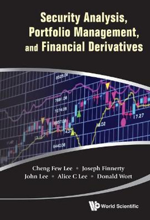 Security Analysis, Portfolio Management, And Financial Derivatives by Cheng-Few Lee