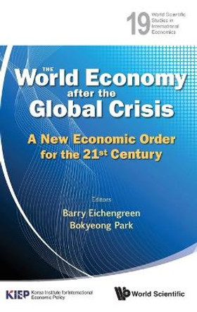 World Economy After The Global Crisis, The: A New Economic Order For The 21st Century by Barry Eichengreen