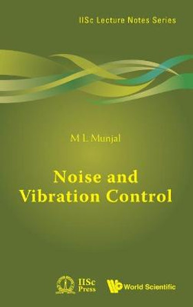 Noise And Vibration Control by M. L. Munjal