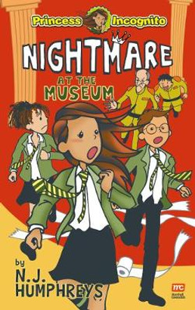 Princess Incognito: Nightmare at the  Museum by NJ Humphreys