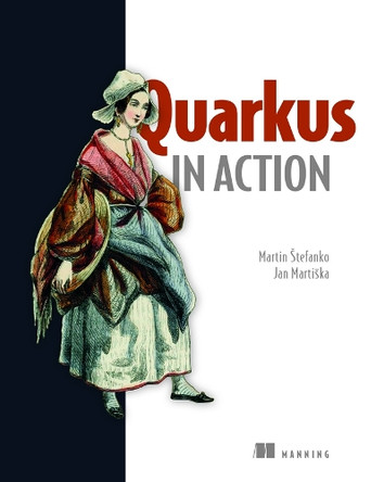 Quarkus in Action Martin Stefanko 9781633438958