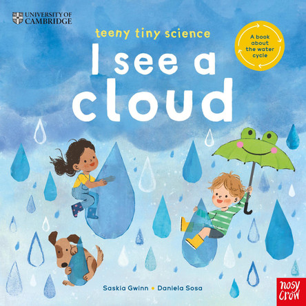 University of Cambridge: Teeny Tiny Science: I See a Cloud Saskia Gwinn 9781805133247
