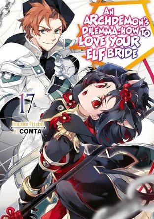 An Archdemon's Dilemma: How to Love Your Elf Bride: Volume 17 (Light Novel) Fuminori Teshima 9781718357167
