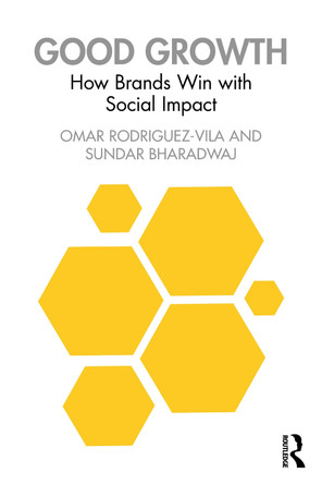 Good Growth: How Brands Win with Social Impact Omar Rodriguez-Vila 9781032467795