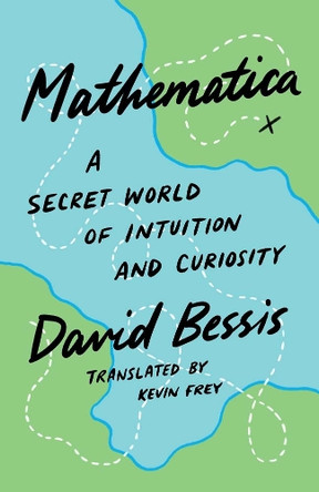 Mathematica: A Secret World of Intuition and Curiosity David Bessis 9780300283280