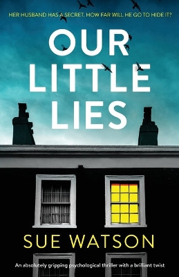 Our Little Lies: An absolutely gripping psychological thriller with a brilliant twist by  9781786817501 [USED COPY]