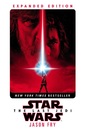The Last Jedi: Expanded Edition (Star Wars) by Jason Fry 9781787460249 [USED COPY]