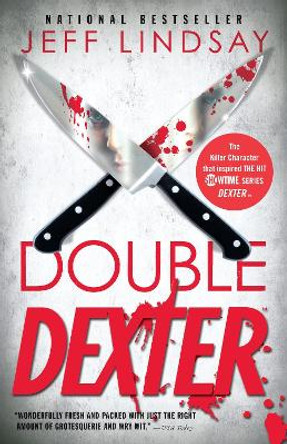 Double Dexter: Dexter Morgan (6) by Jeff Lindsay