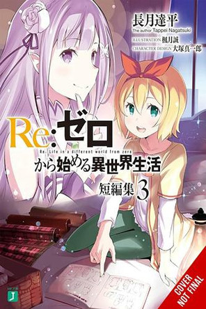 RE: Zero -Starting Life in Another World- Short Story Collection, Vol. 3 (Light Novel) Tappei Nagatsuki 9781975393267