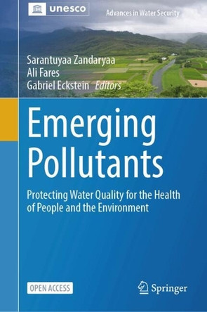 Emerging Pollutants: Protecting Water Quality for the Health of People and the Environment Sarantuyaa Zandaryaa 9783031717574