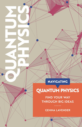 Navigating: Quantum Physics Gemma Lavender 9781917226097