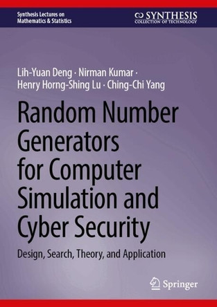 Random Number Generators for Computer Simulation and Cyber Security: Design, Search, Theory, and Application Lih-Yuan Deng 9783031767210