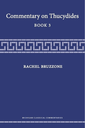 Commentary on Thucydides, Book 3 Rachel Bruzzone 9780472077489