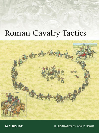 Roman Cavalry Tactics M C Bishop 9781472863379