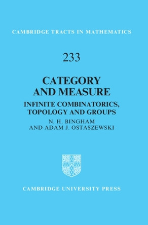 Category and Measure: Infinite Combinatorics, Topology and Groups N H Bingham 9780521196079