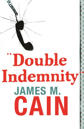 Double Indemnity by James M. Cain