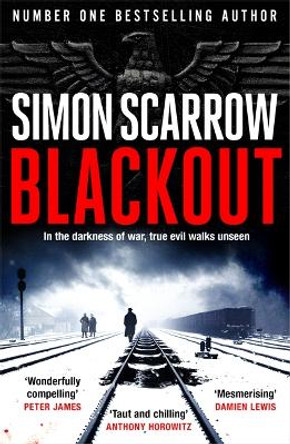 Blackout: A stunning thriller of wartime Berlin from the SUNDAY TIMES bestselling author by Simon Scarrow
