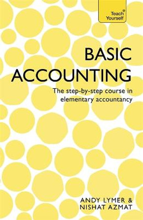 Basic Accounting: The step-by-step course in elementary accountancy by Nishat Azmat