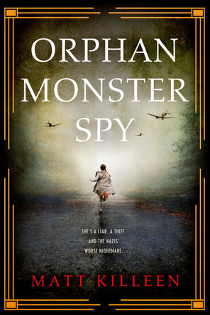 Orphan Monster Spy by Matt Killeen 9780451478757
