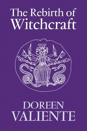 The Rebirth of Witchcraft by Doreen Valiente 9780709083696