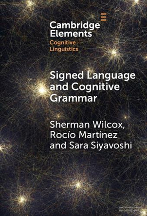 Signed Language and Cognitive Grammar by Sherman Wilcox 9781009486842
