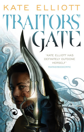 Traitors' Gate: Book Three of Crossroads by Kate Elliott 9781841498362 [USED COPY]