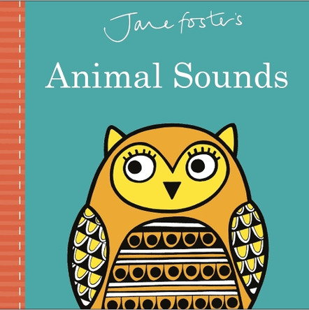 Jane Foster's Animal Sounds by Jane Foster 9781783707683 [USED COPY]