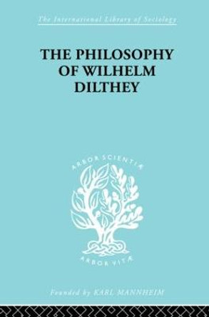 Philosophy of Wilhelm Dilthey by H.A. Hodges