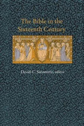 The Bible in the Sixteenth Century by David C. Steinmetz