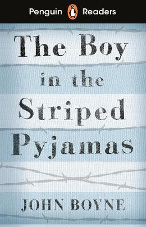 Penguin Reader Level 4: The Boy in Striped Pyjamas by John Boyne