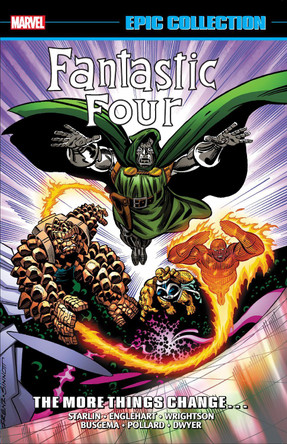 FANTASTIC FOUR EPIC COLLECTION: THE MORE THINGS CHANGE... [NEW PRINTING] Steve Englehart 9781302963927
