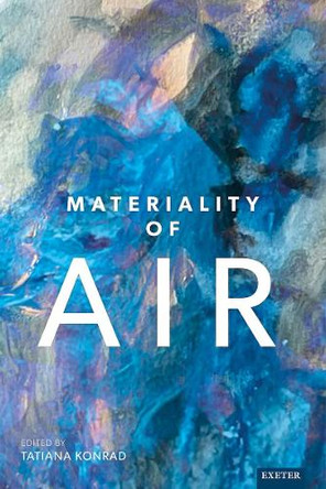 Materiality of Air Tatiana Konrad 9781804131619