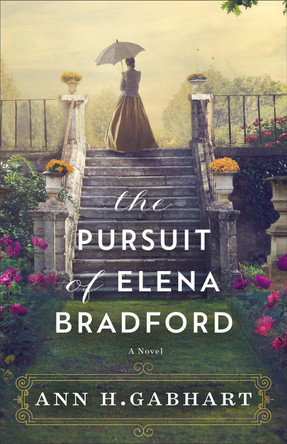 The Pursuit of Elena Bradford Ann H Gabhart 9780800746261