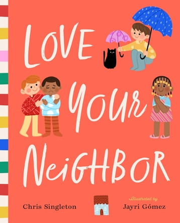 Love Your Neighbor Chris Singleton 9781638192268